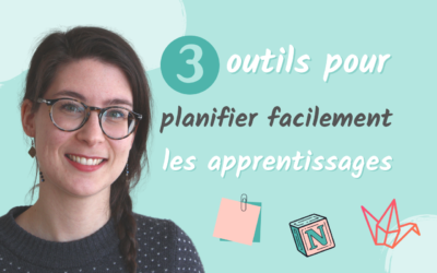 3 idées pour planifier facilement les apprentissages